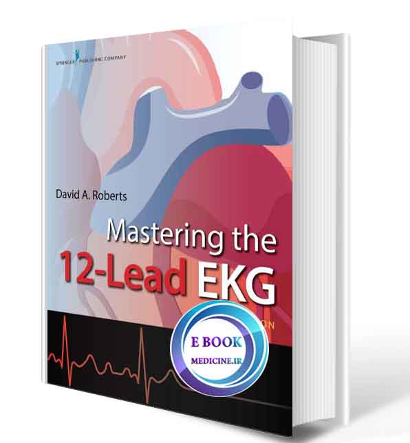 دانلود کتاب Mastering the 12-Lead EKG2020 (Original PDF)